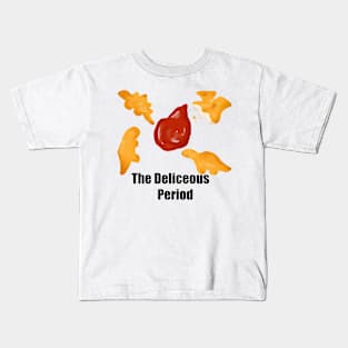 The Deliceous Period Kids T-Shirt